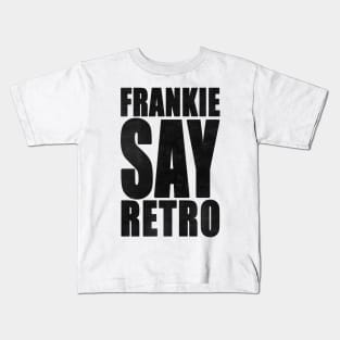 Frankie Say Retro Kids T-Shirt